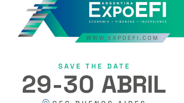 Llega una nueva edición de Expo EFI: "Camino a la estabilidad, claves para una Argentina previsible"